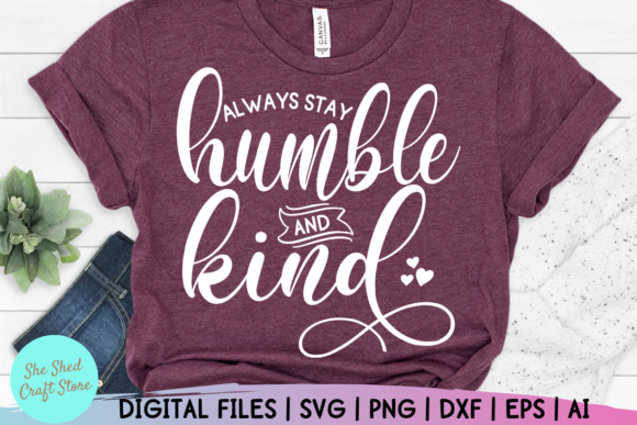 Always Stay Humble and Kind Quotes: A Design Philosophy